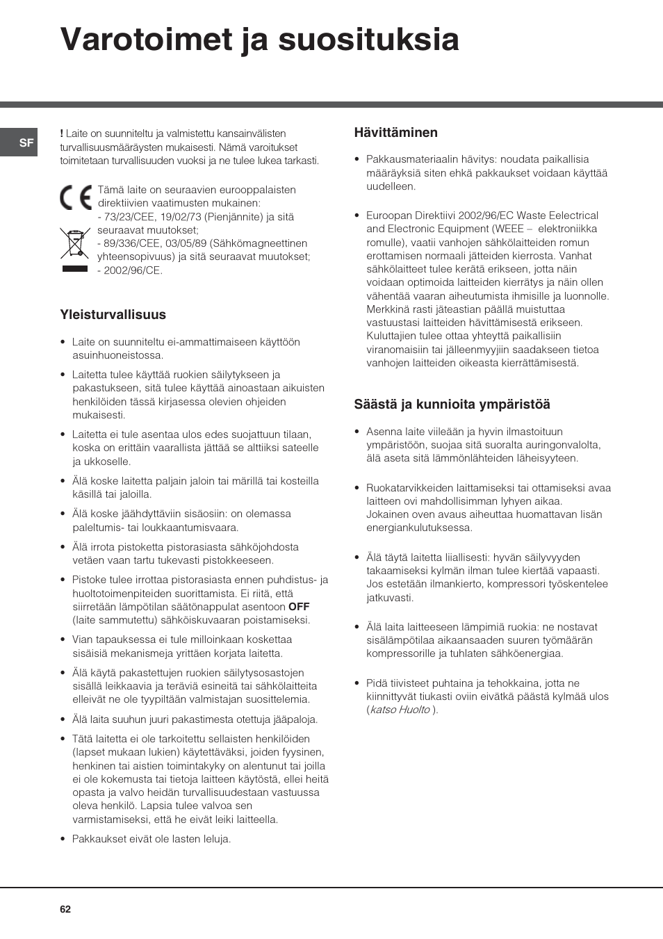 Varotoimet ja suosituksia, Yleisturvallisuus, Hävittäminen | Säästä ja kunnioita ympäristöä | Hotpoint Ariston UPS 1722 F J-HA  EU User Manual | Page 62 / 80