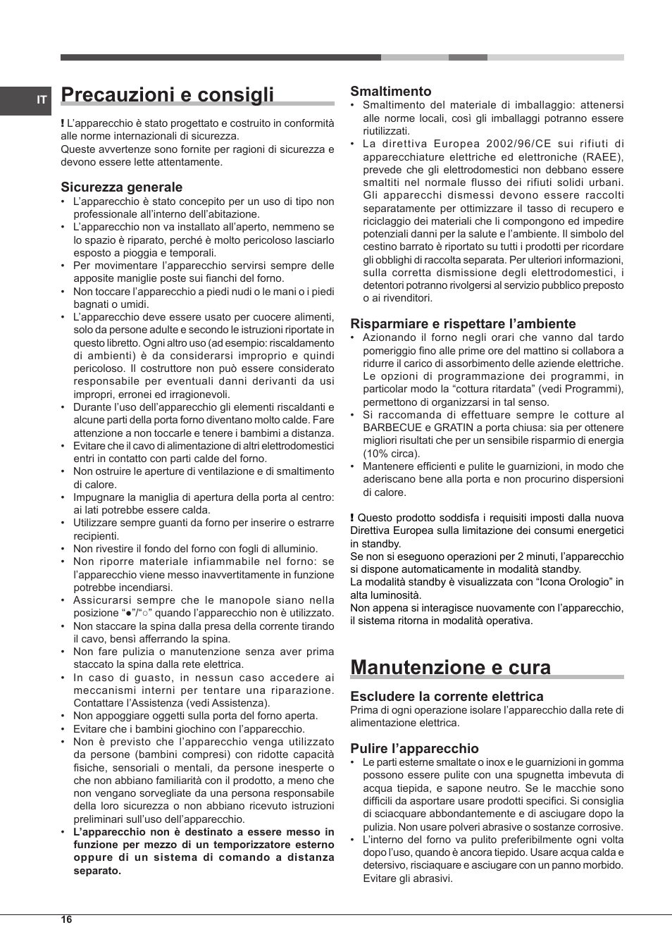 Precauzioni e consigli, Manutenzione e cura, Sicurezza generale | Smaltimento, Risparmiare e rispettare l’ambiente, Escludere la corrente elettrica, Pulire l’apparecchio | Hotpoint Ariston Style FH 89 P IX-HA S User Manual | Page 16 / 56