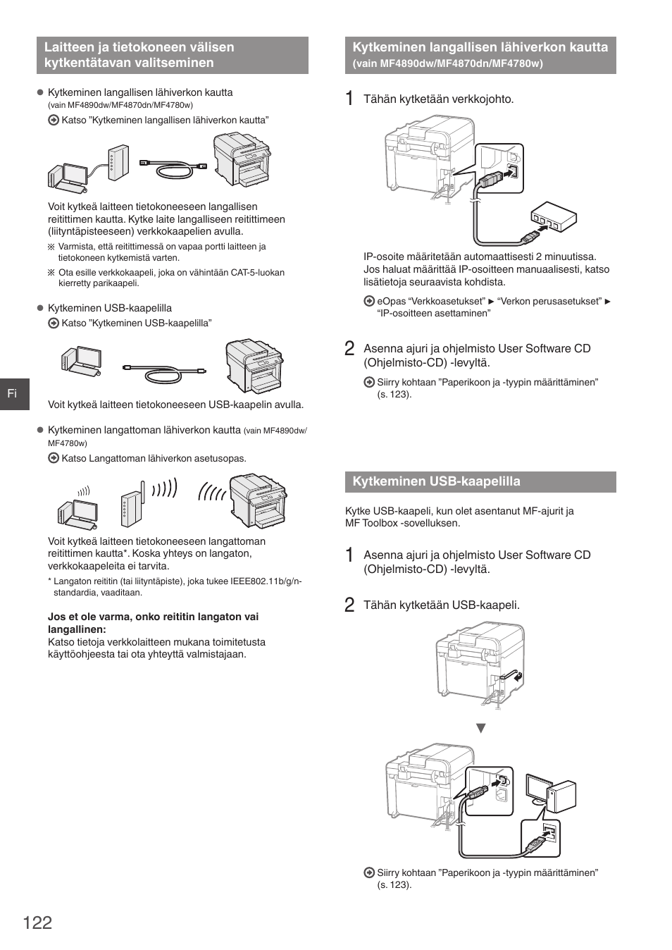 Laitteen ja tietokoneen välisen, Kytkentätavan valitseminen, Kytkeminen langallisen lähiverkon kautta | Vain mf4890dw/mf4870dn/mf4780w), Kytkeminen usb-kaapelilla, Ohtaan ”kytkeminen langallisen lähiverkon kautta, Vain mf4890dw/mf4870dn/mf4780w)” (s. 122), Ohtaan ”kytkeminen usb-kaapelilla” (s. 122) | Canon i-SENSYS MF4870dn User Manual | Page 122 / 292