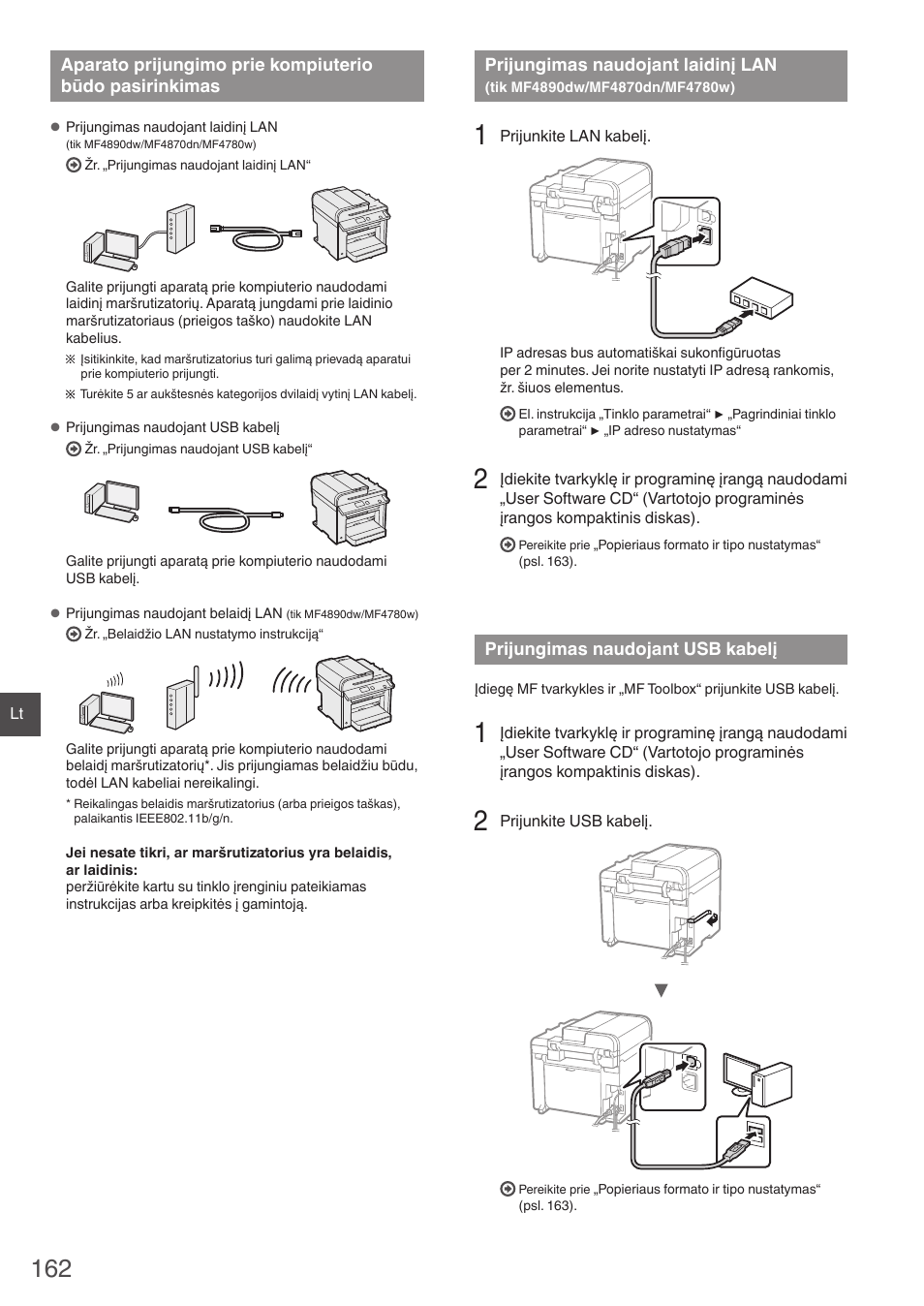 Aparato prijungimo prie kompiuterio būdo, Pasirinkimas, Prijungimas naudojant laidinį lan | Tik mf4890dw/mf4870dn/mf4780w), Prijungimas naudojant usb kabelį, Eikite prie „prijungimas naudojant laidinį lan, Tik mf4890dw/mf4870dn/mf4780w)“ (psl. 162) | Canon i-SENSYS MF4870dn User Manual | Page 162 / 292