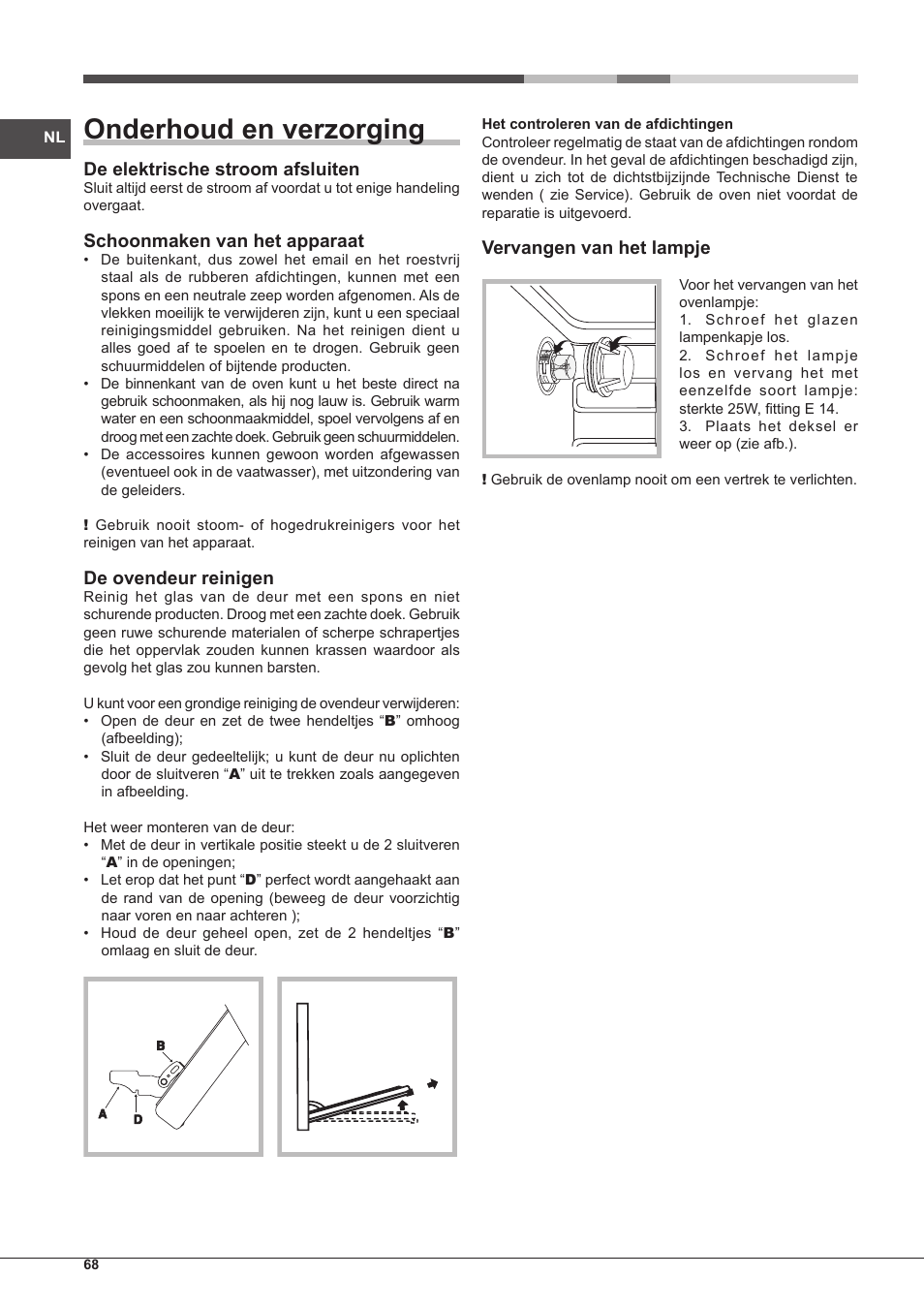 Onderhoud en verzorging, De elektrische stroom afsluiten, Schoonmaken van het apparaat | De ovendeur reinigen, Vervangen van het lampje | Hotpoint Ariston MH 99.1 IX-HA S User Manual | Page 68 / 76