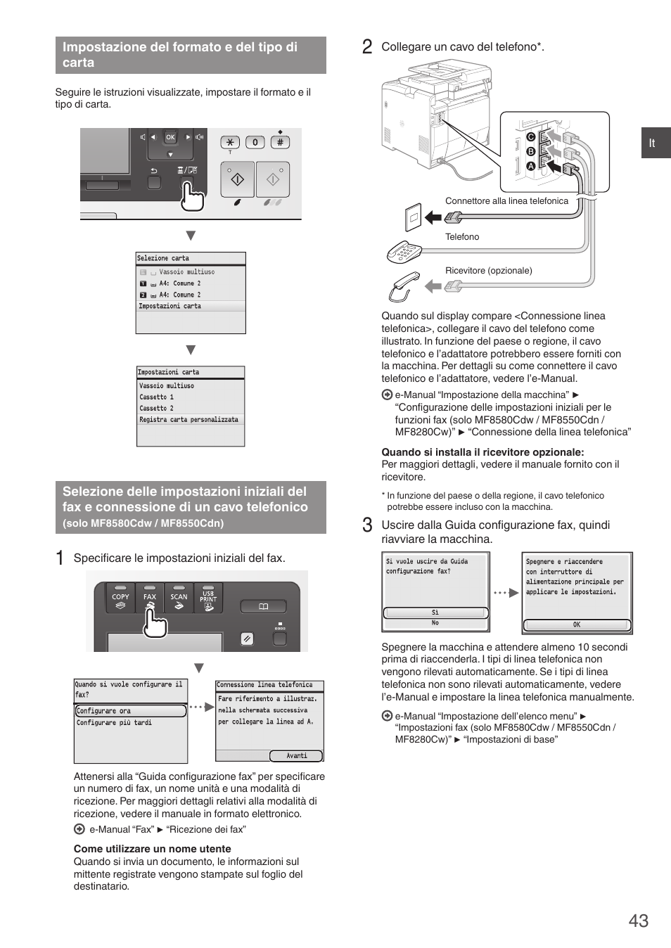 Impostazione del formato e del tipo di carta, Selezione delle impostazioni iniziali del fax, E connessione di un cavo telefonico | Solo mf8580cdw / mf8550cdn), Impostazione del formato e del tipo di, Carta, Ag.43) | Canon i-SENSYS MF8580Cdw User Manual | Page 43 / 292