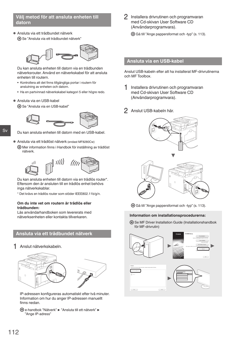 Välj metod för att ansluta enheten, Till datorn, Ansluta via ett trådbundet nätverk | Ansluta via en usb-kabel, Gå till ”ansluta via en usb-kabel” (s. 112) | Canon i-SENSYS MF8280Cw User Manual | Page 112 / 292