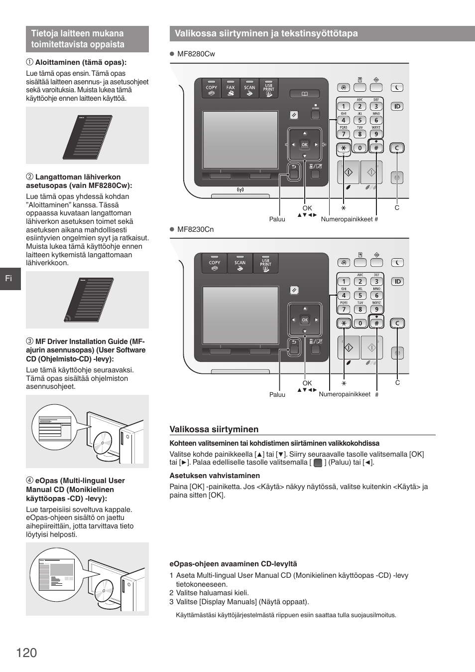 Tietoja laitteen mukana toimitettavista, Oppaista, Valikossa siirtyminen ja tekstinsyöttötapa | Tietoja laitteen mukana toimitettavista oppaista | Canon i-SENSYS MF8280Cw User Manual | Page 120 / 292