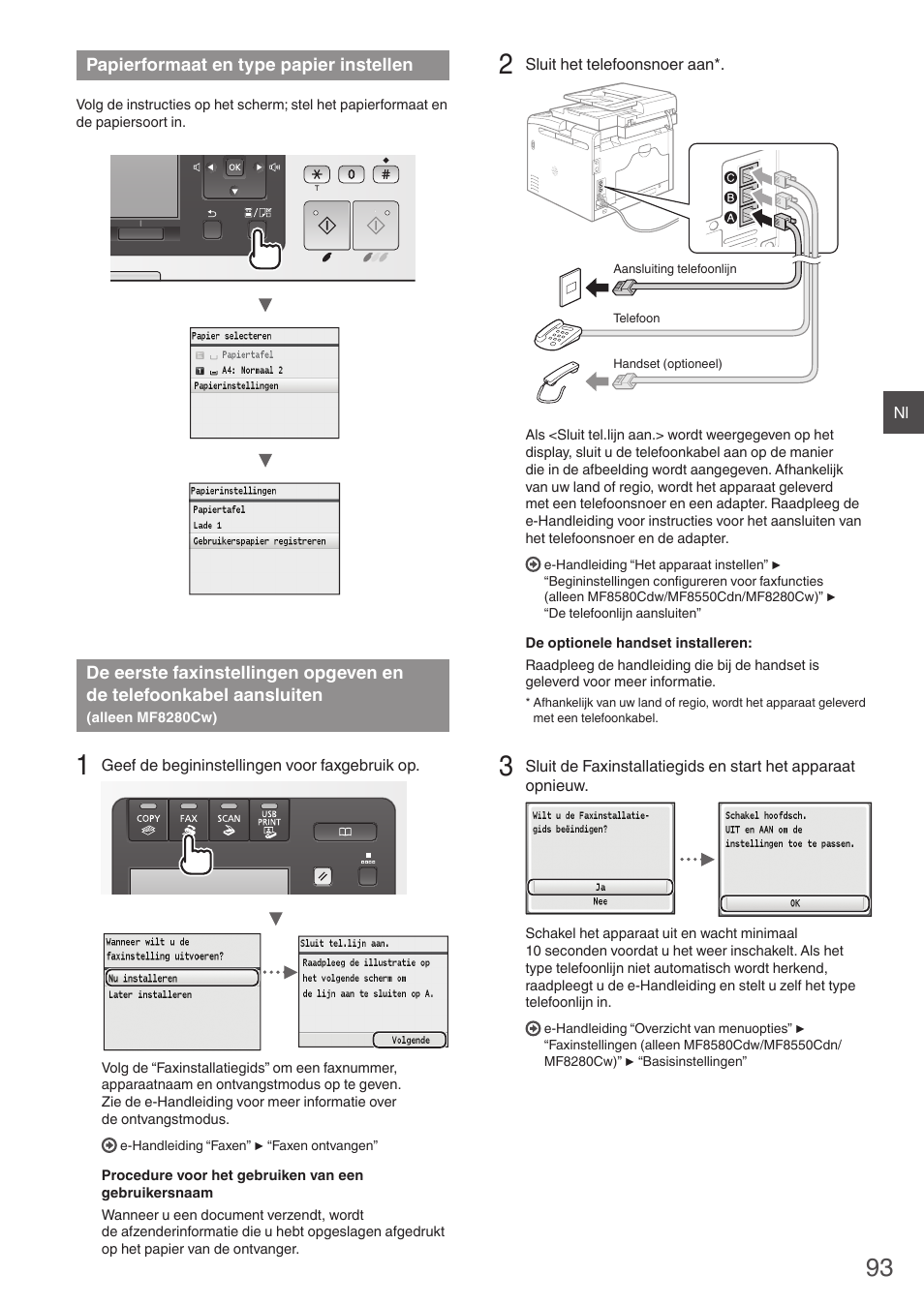 Papierformaat en type papier instellen, De eerste faxinstellingen opgeven en, De telefoonkabel aansluiten | Alleen mf8280cw), Der met “papierformaat en type papier instellen, Pag. 93) | Canon i-SENSYS MF8280Cw User Manual | Page 93 / 292