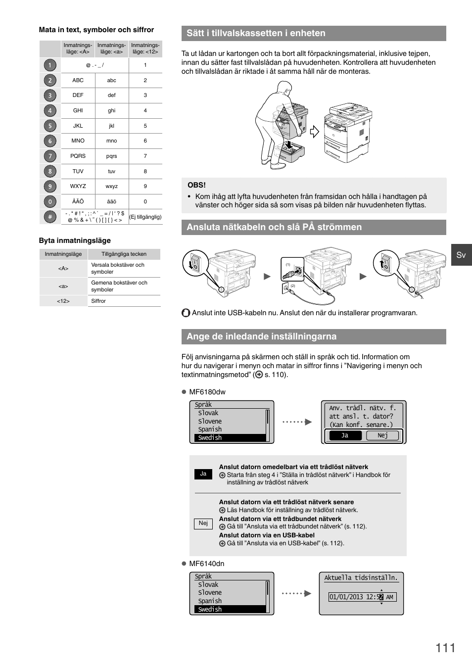 Sätt i tillvalskassetten i enheten, Ansluta nätkabeln och slå på strömmen, Ange de inledande inställningarna | Canon i-SENSYS MF6180dw User Manual | Page 111 / 292