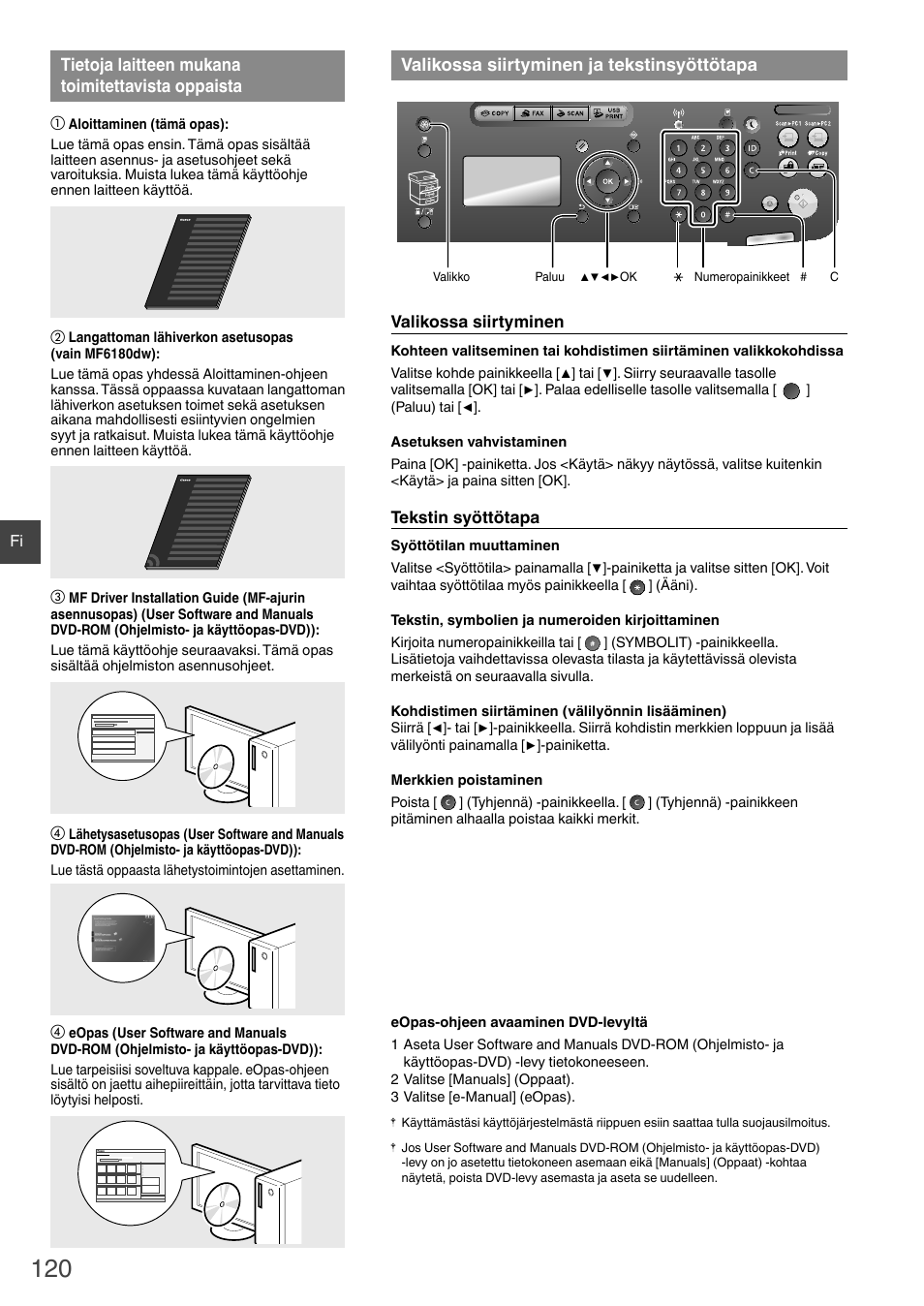 Tietoja laitteen mukana toimitettavista, Valikossa siirtyminen ja tekstinsyöttötapa, Tietoja laitteen mukana toimitettavista oppaista | Canon i-SENSYS MF6180dw User Manual | Page 120 / 292