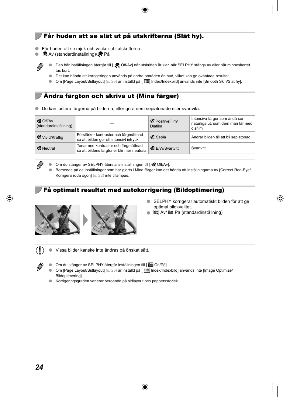 Får huden att se slät ut på utskrifterna (slät hy), Ändra färgton och skriva ut (mina färger) | Canon SELPHY CP810 User Manual | Page 344 / 360