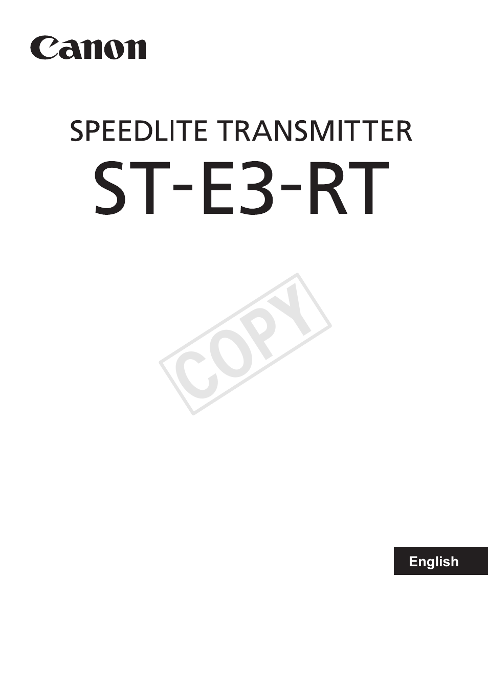 Cop y | Canon Speedlite Transmitter ST-E3-RT User Manual | Page 3 / 220
