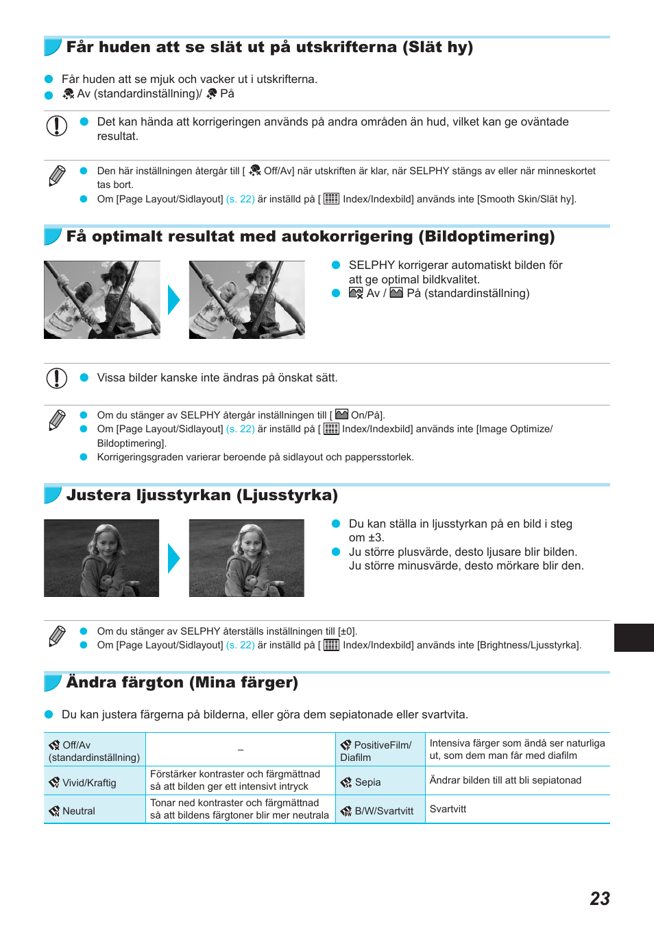 Får huden att se slät ut på utskrifterna (slät hy), Justera ljusstyrkan (ljusstyrka), Ändra färgton (mina färger) | Canon SELPHY CP900 User Manual | Page 472 / 514