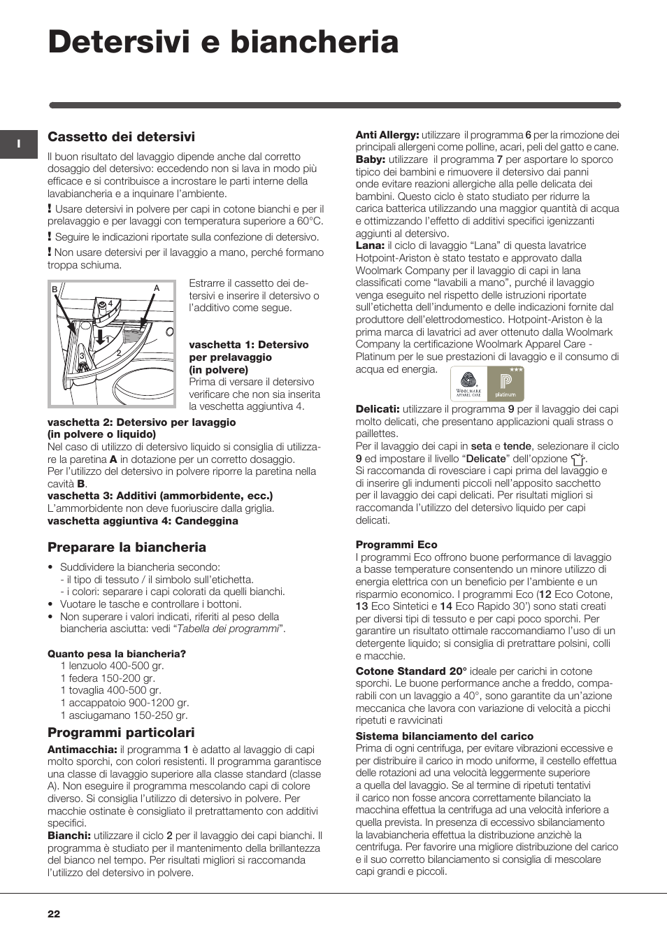 Detersivi e biancheria, Cassetto dei detersivi, Preparare la biancheria | Programmi particolari | Hotpoint Ariston WMSF 602 User Manual | Page 22 / 84