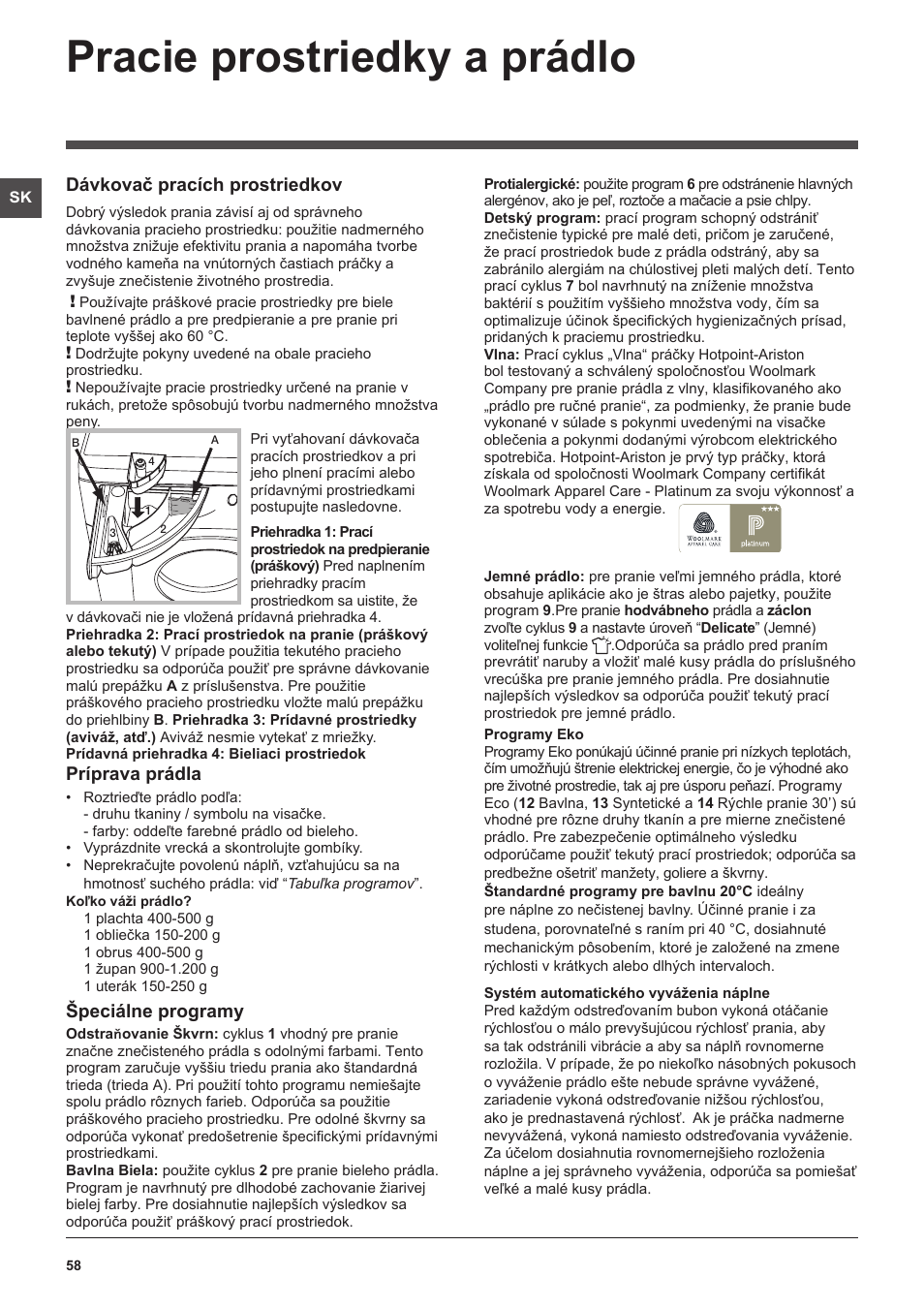 Pracie prostriedky a prádlo, Dávkovač pracích prostriedkov, Príprava prádla | Špeciálne programy | Hotpoint Ariston WMSF 602 User Manual | Page 58 / 84