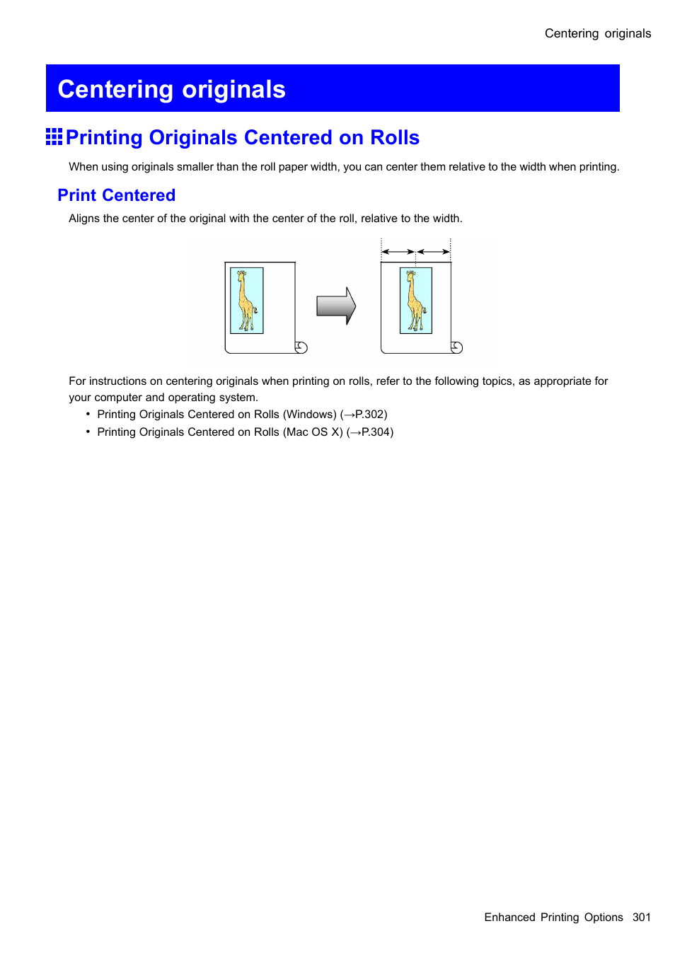 Centering originals, Printing originals centered on rolls, Print centered | Canon imagePROGRAF iPF605 User Manual | Page 315 / 578