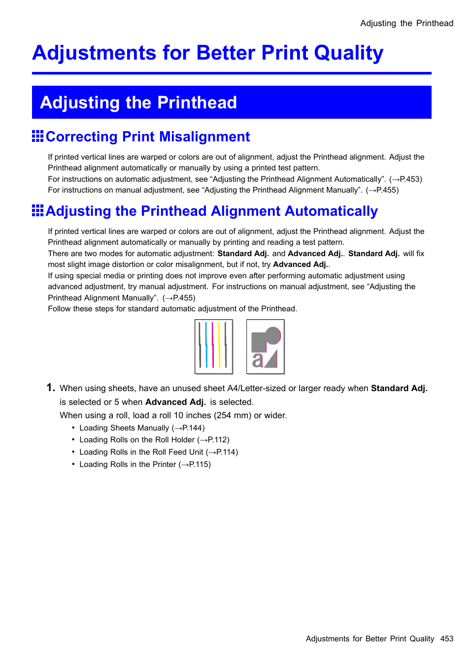 Adjustments for better print quality, Adjusting the printhead, Correcting print misalignment | Adjusting the printhead alignment automatically | Canon imagePROGRAF iPF605 User Manual | Page 467 / 578