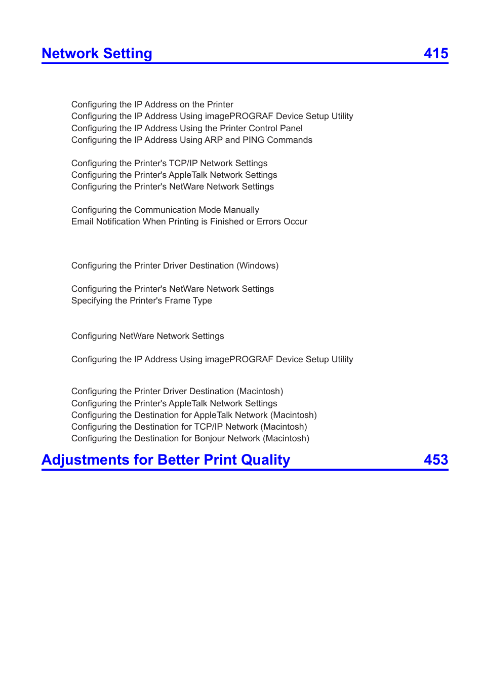 Network setting 415, Adjustments for better print quality 453 | Canon imagePROGRAF iPF605 User Manual | Page 9 / 578