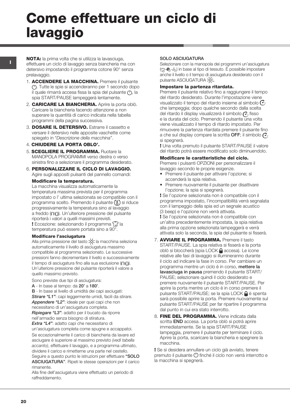 Come effettuare un ciclo di lavaggio | Hotpoint Ariston AQD970F 69 User Manual | Page 32 / 60