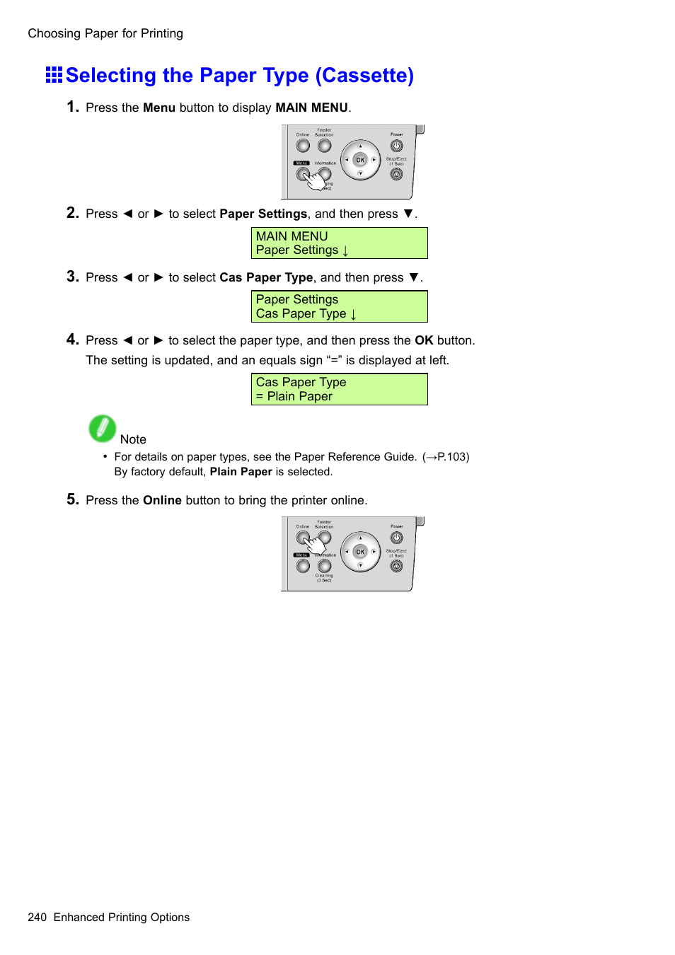 Selecting the paper type (cassette) | Canon imagePROGRAF iPF510 User Manual | Page 254 / 724