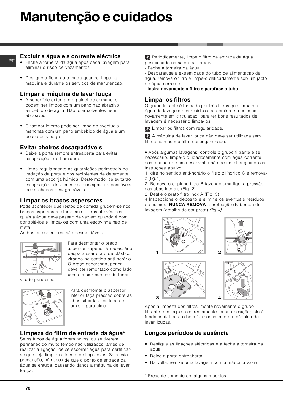 Manutenção e cuidados, Excluir a água e a corrente eléctrica, Limpar a máquina de lavar louça | Evitar cheiros desagradáveis, Limpar os braços aspersores, Limpeza do filtro de entrada da água, Limpar os filtros, Longos períodos de ausência | Hotpoint Ariston PFT 834X User Manual | Page 70 / 84