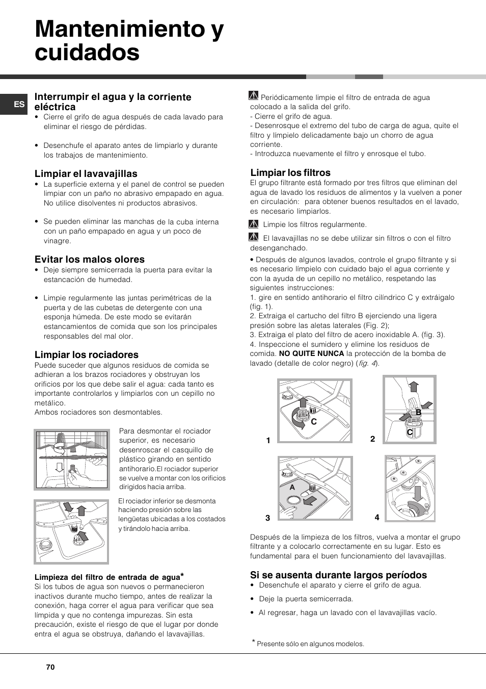 Mantenimiento y cuidados, Interrumpir el agua y la corriente eléctrica, Limpiar el lavavajillas | Evitar los malos olores, Limpiar los rociadores, Limpiar los filtros, Si se ausenta durante largos períodos | Hotpoint Ariston PFK 724X User Manual | Page 70 / 84