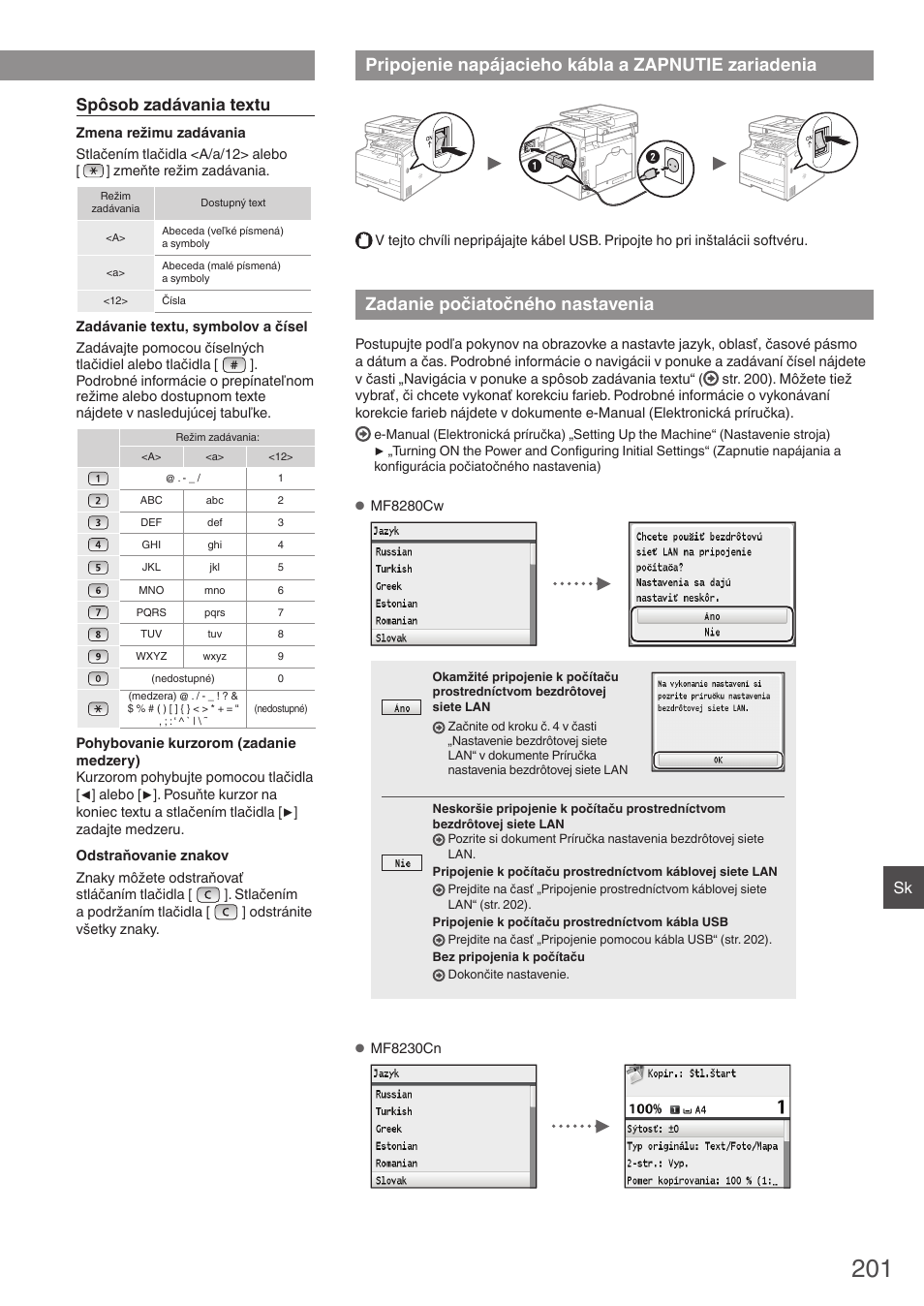 Pripojenie napájacieho kábla, A zapnutie zariadenia, Zadanie počiatočného nastavenia | Pripojenie napájacieho kábla a zapnutie zariadenia, Spôsob zadávania textu | Canon i-SENSYS MF8230Cn User Manual | Page 201 / 292