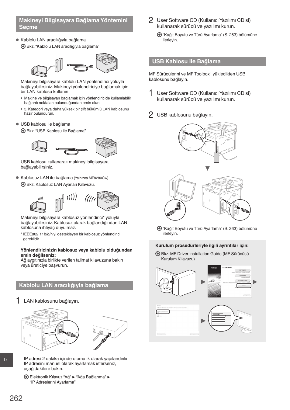 Makineyi bilgisayara bağlama, Yöntemini seçme, Kablolu lan aracılığıyla bağlama | Usb kablosu ile bağlama, Kablolu lan aracılığıyla bağlama” (s. 262), Usb kablosu ile bağlama” (s. 262) bölümüne ilerle | Canon i-SENSYS MF8230Cn User Manual | Page 262 / 292