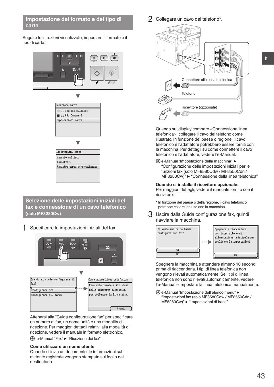 Impostazione del formato e del tipo di carta, Selezione delle impostazioni iniziali, Del fax e connessione di un cavo telefonico | Solo mf8280cw), Impostazione del formato e del tipo di, Carta, Ag.43) | Canon i-SENSYS MF8230Cn User Manual | Page 43 / 292