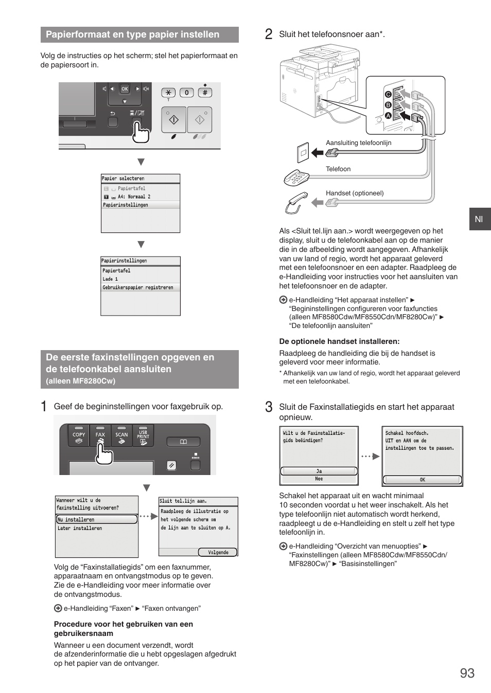 Papierformaat en type papier instellen, De eerste faxinstellingen opgeven en, De telefoonkabel aansluiten | Alleen mf8280cw), Der met “papierformaat en type papier instellen, Pag. 93) | Canon i-SENSYS MF8230Cn User Manual | Page 93 / 292