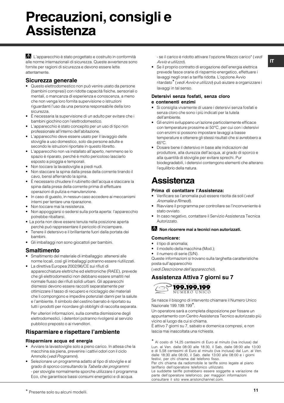 Precauzioni, consigli e assistenza, Assistenza, Sicurezza generale | Smaltimento, Risparmiare e rispettare lambiente, Assistenza attiva 7 giorni su 7 | Hotpoint Ariston LFT7 H204 HX User Manual | Page 11 / 84