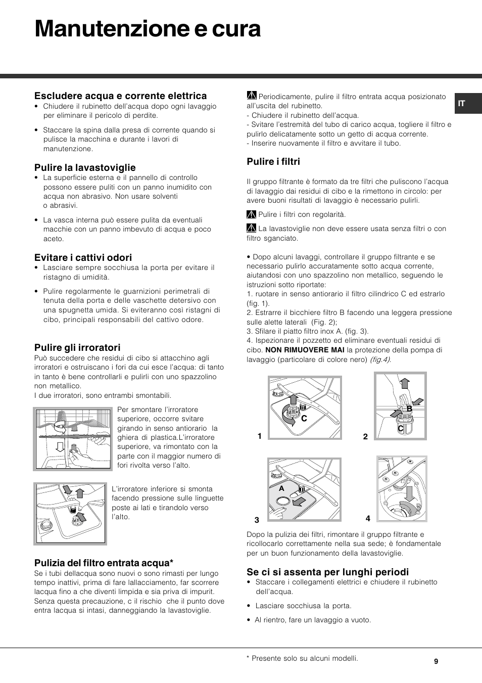 Manutenzione e cura, Escludere acqua e corrente elettrica, Pulire la lavastoviglie | Evitare i cattivi odori, Pulire gli irroratori, Pulizia del filtro entrata acqua, Pulire i filtri, Se ci si assenta per lunghi periodi | Hotpoint Ariston LFS 115 A IX-HA User Manual | Page 9 / 84