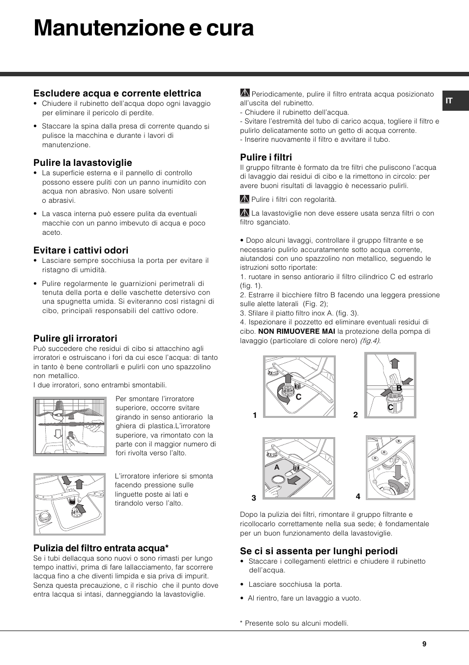 Manutenzione e cura, Escludere acqua e corrente elettrica, Pulire la lavastoviglie | Evitare i cattivi odori, Pulire gli irroratori, Pulizia del filtro entrata acqua, Pulire i filtri, Se ci si assenta per lunghi periodi | Hotpoint Ariston LFS 114 BK-HA User Manual | Page 9 / 84