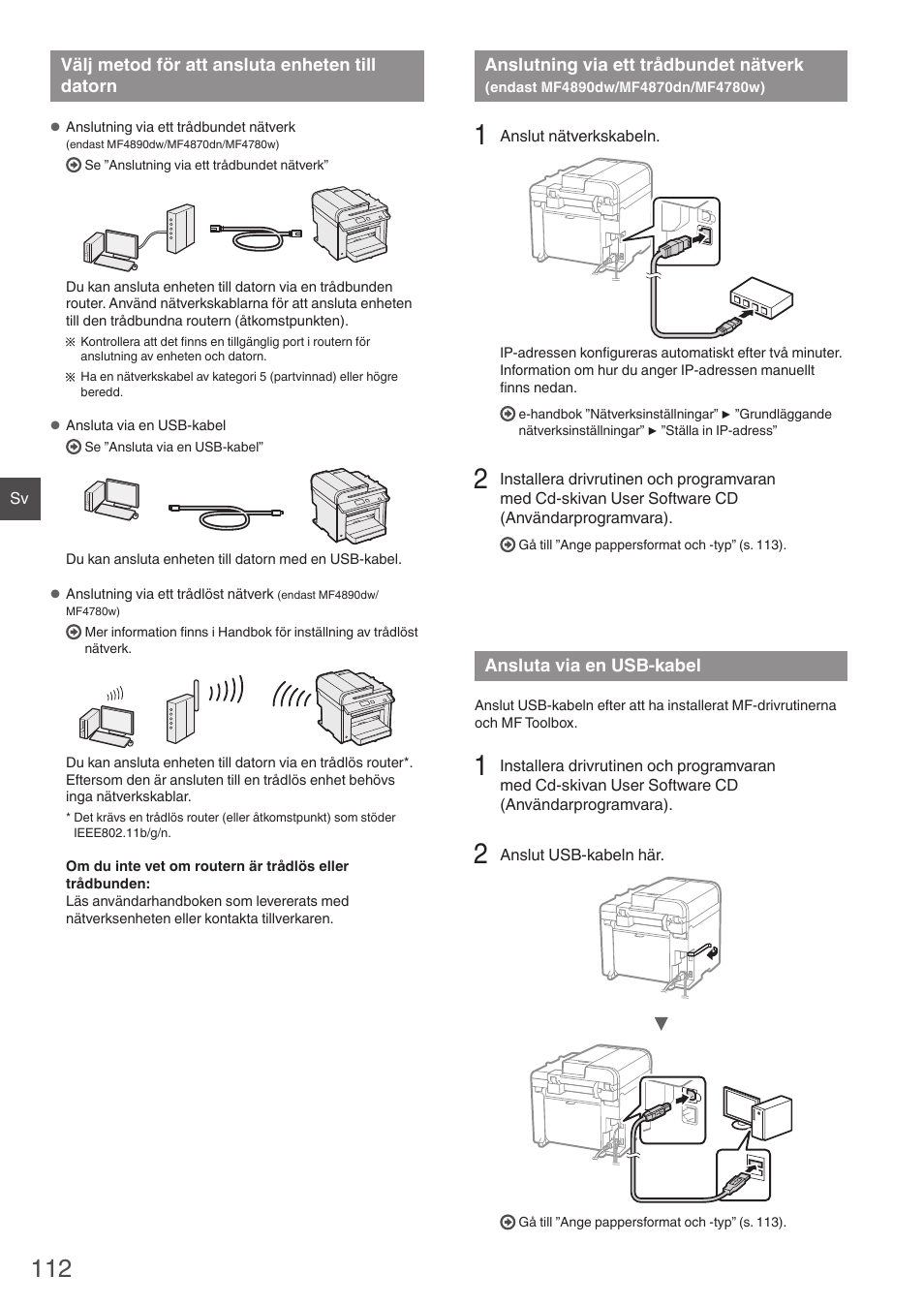 Välj metod för att ansluta enheten, Till datorn, Anslutning via ett trådbundet nätverk | Endast mf4890dw/mf4870dn/mf4780w), Ansluta via en usb-kabel, Gå till ”anslutning via ett trådbundet nätverk, Endast mf4890dw/mf4870dn/mf4780w)” (s. 112), Gå till ”ansluta via en usb-kabel” (s. 112) | Canon i-SENSYS MF4870dn User Manual | Page 112 / 292