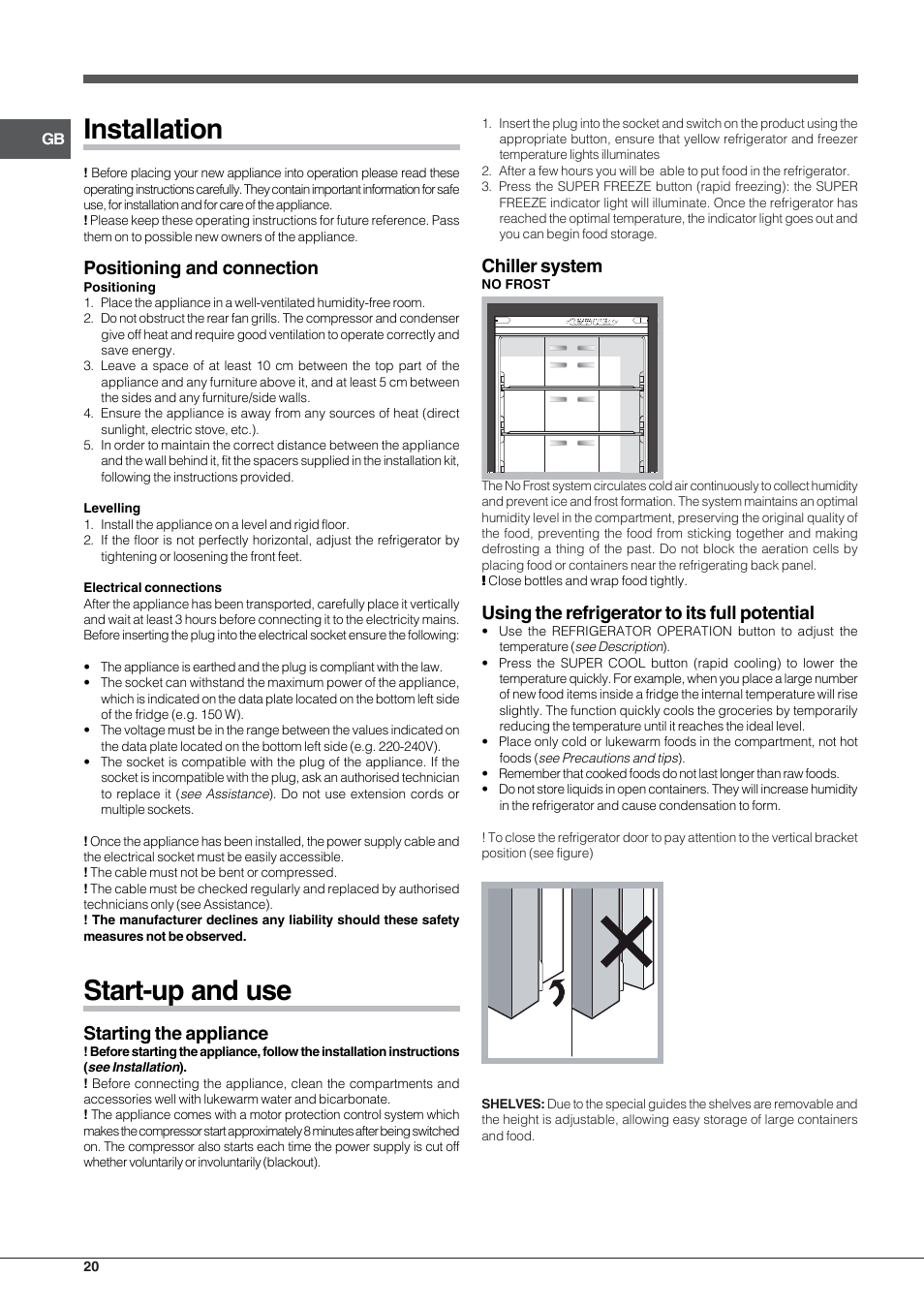 Installation, Start-up and use, Positioning and connection | Starting the appliance, Chiller system, Using the refrigerator to its full potential | Hotpoint Ariston Combinato Quadrio E4D AAA X C User Manual | Page 20 / 52