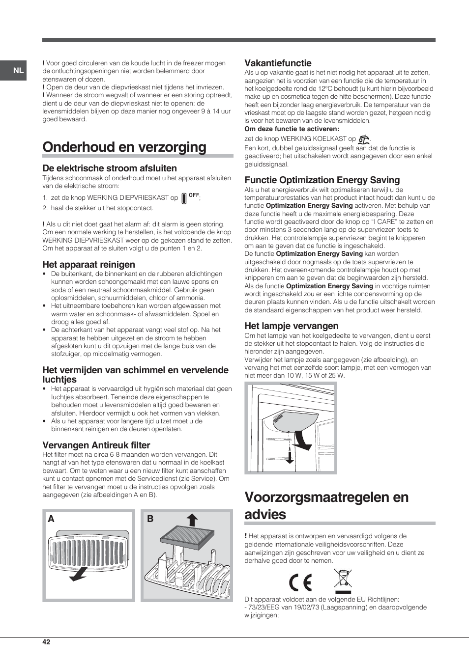 Onderhoud en verzorging, Voorzorgsmaatregelen en advies, De elektrische stroom afsluiten | Het apparaat reinigen, Het vermijden van schimmel en vervelende luchtjes, Vervangen antireuk filter, Vakantiefunctie, Functie optimization energy saving, Het lampje vervangen | Hotpoint Ariston Combinato NMBL 192A FW User Manual | Page 42 / 48