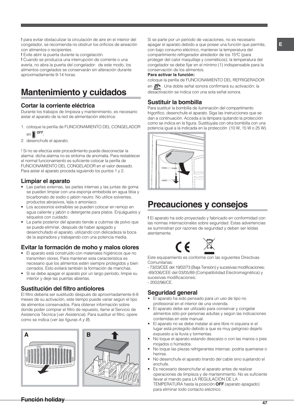 Mantenimiento y cuidados, Precauciones y consejos, Cortar la corriente eléctrica | Limpiar el aparato, Evitar la formación de moho y malos olores, Sustitución del filtro antiolores, Función holiday, Sustituir la bombilla, Seguridad general | Hotpoint Ariston Combinato NMBL 192A FW User Manual | Page 47 / 48