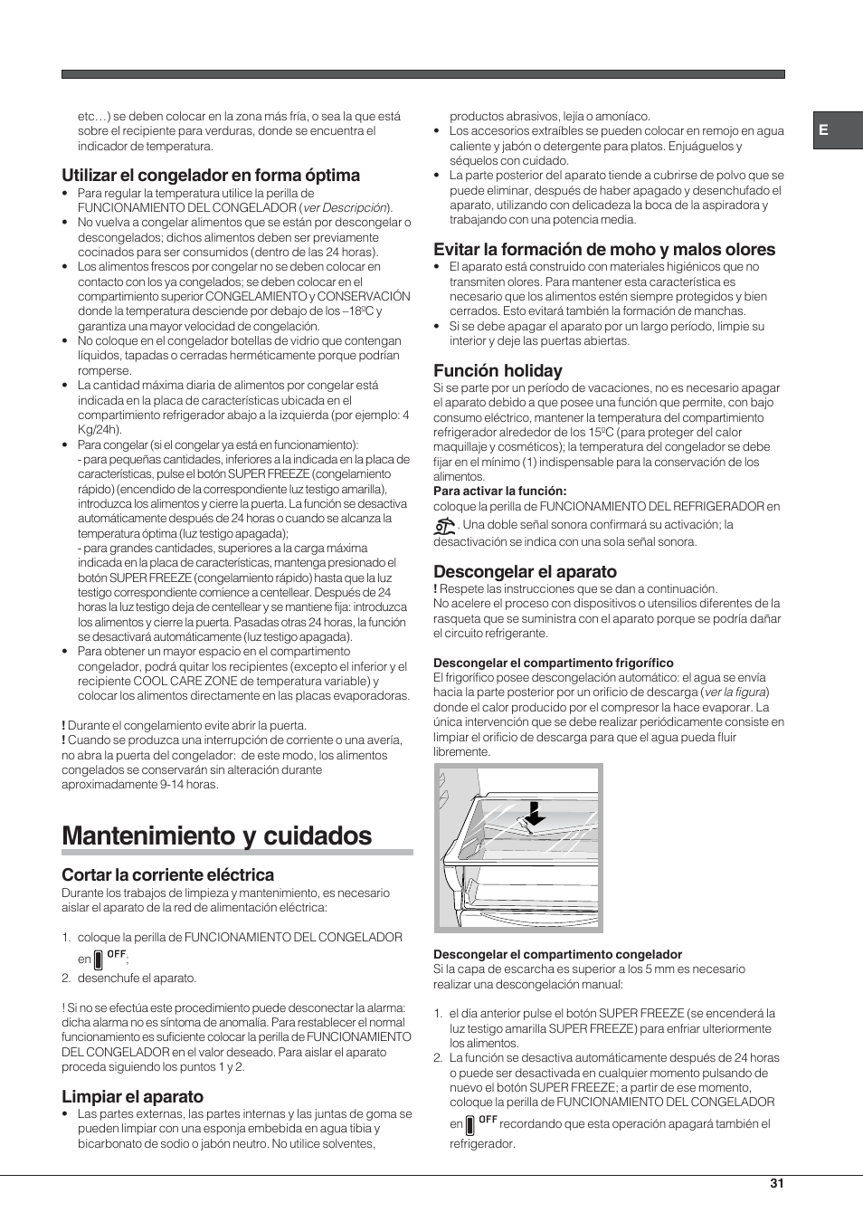 Mantenimiento y cuidados, Utilizar el congelador en forma óptima, Cortar la corriente eléctrica | Limpiar el aparato, Evitar la formación de moho y malos olores, Función holiday, Descongelar el aparato | Hotpoint Ariston Combinato NMBL 192A CVW User Manual | Page 31 / 48
