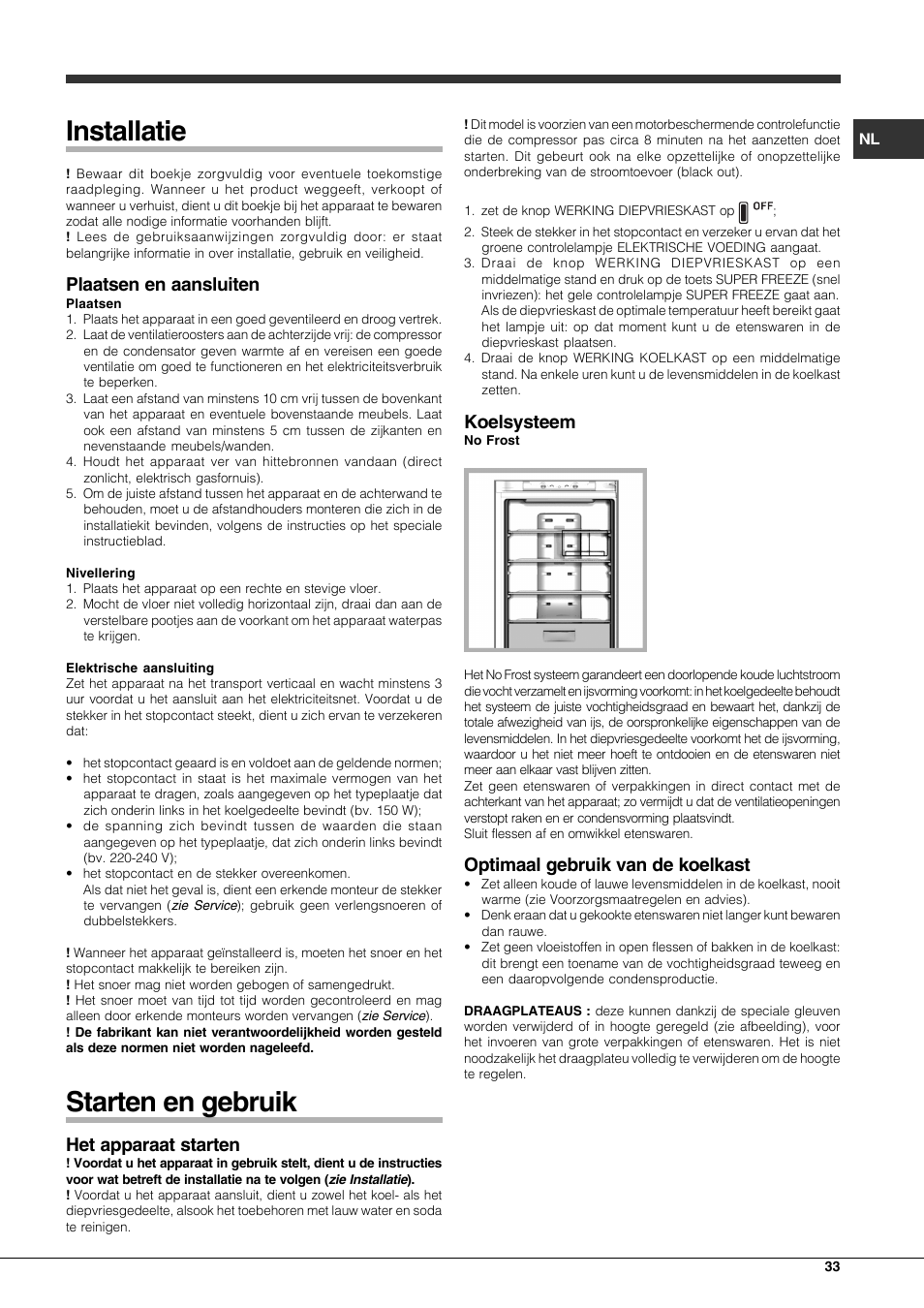 Installatie, Starten en gebruik, Plaatsen en aansluiten | Het apparaat starten, Koelsysteem, Optimaal gebruik van de koelkast | Hotpoint Ariston Combinato EBLH 18221 F User Manual | Page 33 / 52