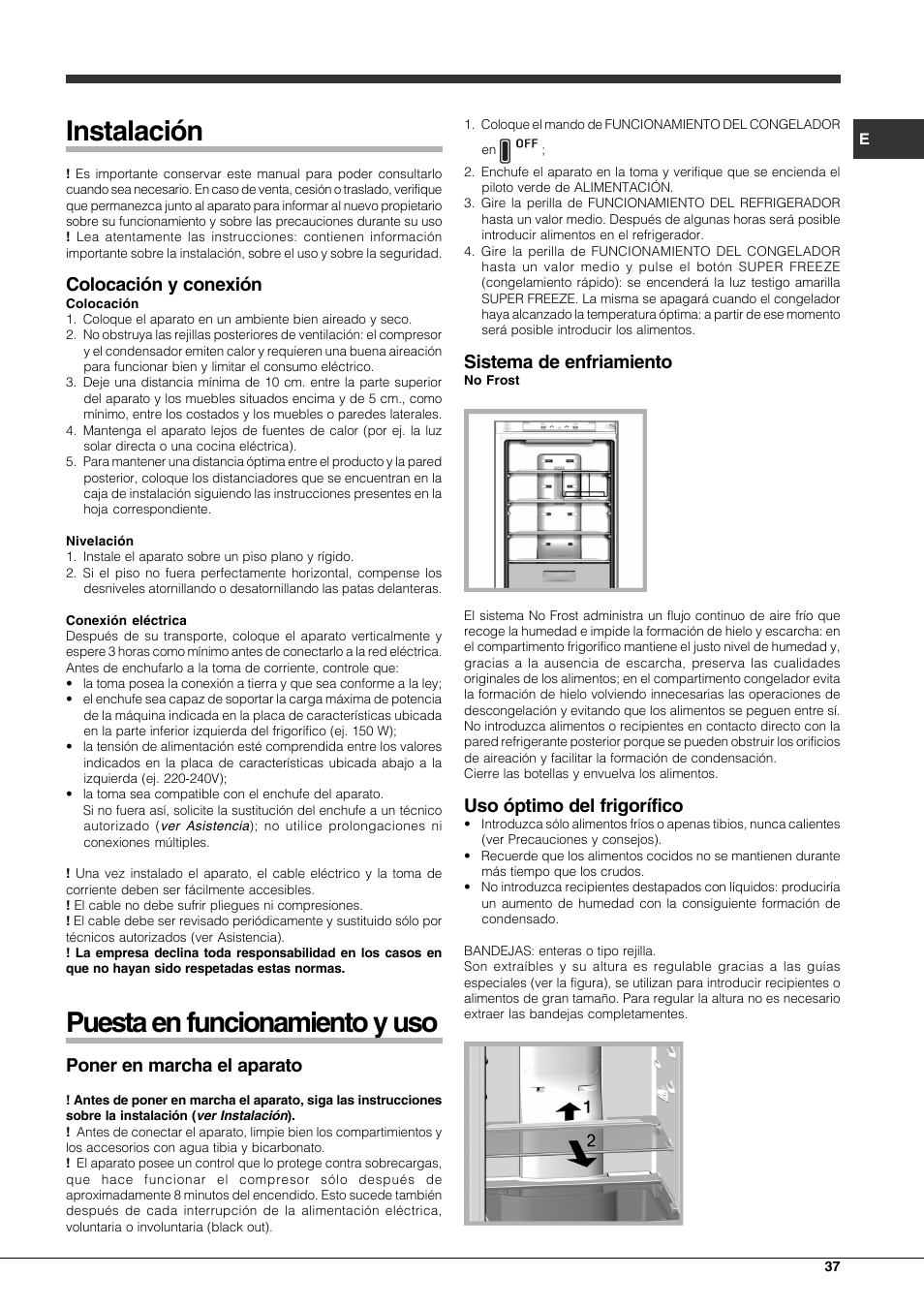Instalación, Puesta en funcionamiento y uso, Colocación y conexión | Poner en marcha el aparato, Sistema de enfriamiento, Uso óptimo del frigorífico | Hotpoint Ariston Combinato EBLH 18221 F User Manual | Page 37 / 52