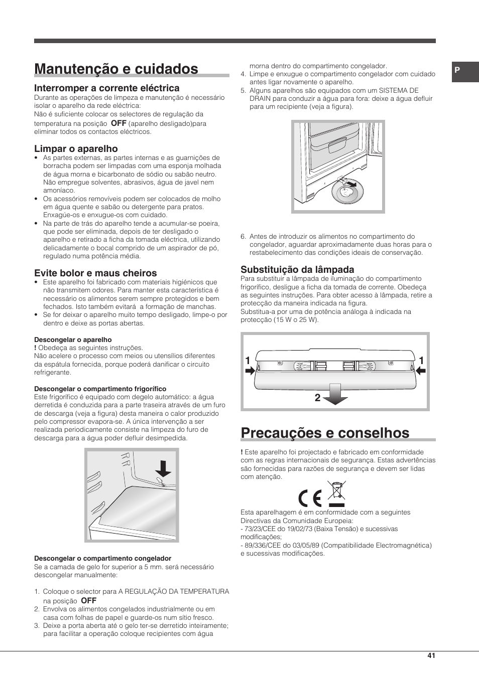 Manutenção e cuidados, Precauções e conselhos, Interromper a corrente eléctrica | Limpar o aparelho, Evite bolor e maus cheiros, Substituição da lâmpada | Hotpoint Ariston Combinato EBMH 18311 V O3 User Manual | Page 41 / 64
