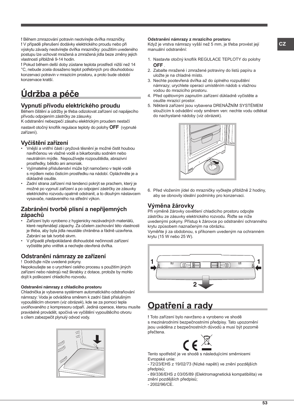 Údržba a péče, Opatření a rady, Vypnutí přívodu elektrického proudu | Vyčištění zařízení, Zabránění tvorbě plísní a nepříjemných zápachů, Odstranění námrazy ze zařízení, Výměna žárovky | Hotpoint Ariston Combinato EBMH 18311 V O3 User Manual | Page 53 / 64