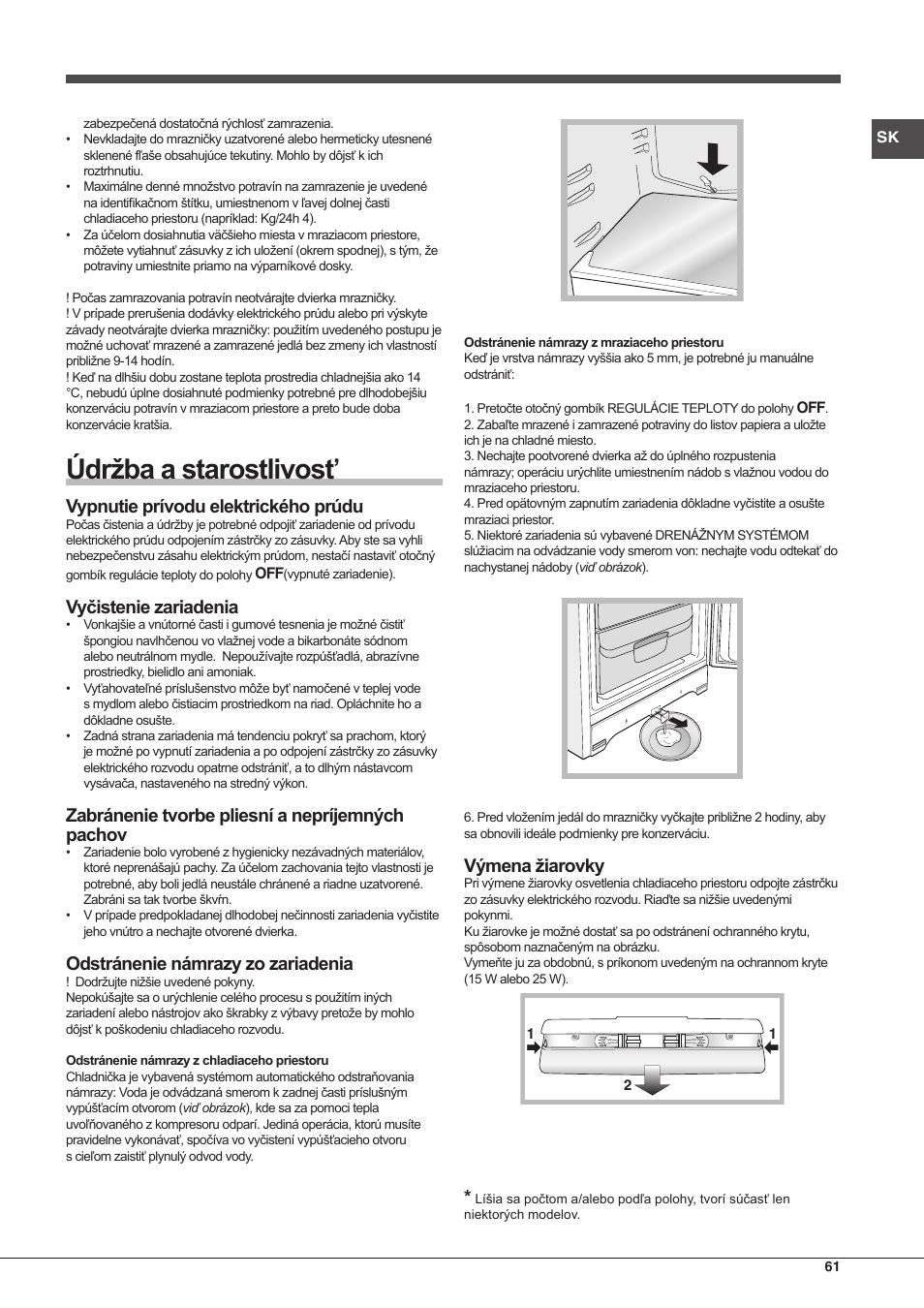 Údržba a starostlivosť, Vypnutie prívodu elektrického prúdu, Vyčistenie zariadenia | Zabránenie tvorbe pliesní a nepríjemných pachov, Odstránenie námrazy zo zariadenia, Výmena žiarovky | Hotpoint Ariston Combinato EBMH 18311 V O3 User Manual | Page 61 / 64