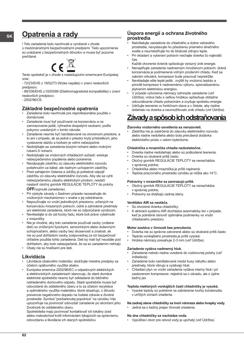 Opatrenia a rady, Závady a spôsob ich odstraňovania, Základné bezpečnostné opatrenia | Likvidácia, Úspora energií a ochrana životného prostredia | Hotpoint Ariston Combinato EBMH 18311 V O3 User Manual | Page 62 / 64