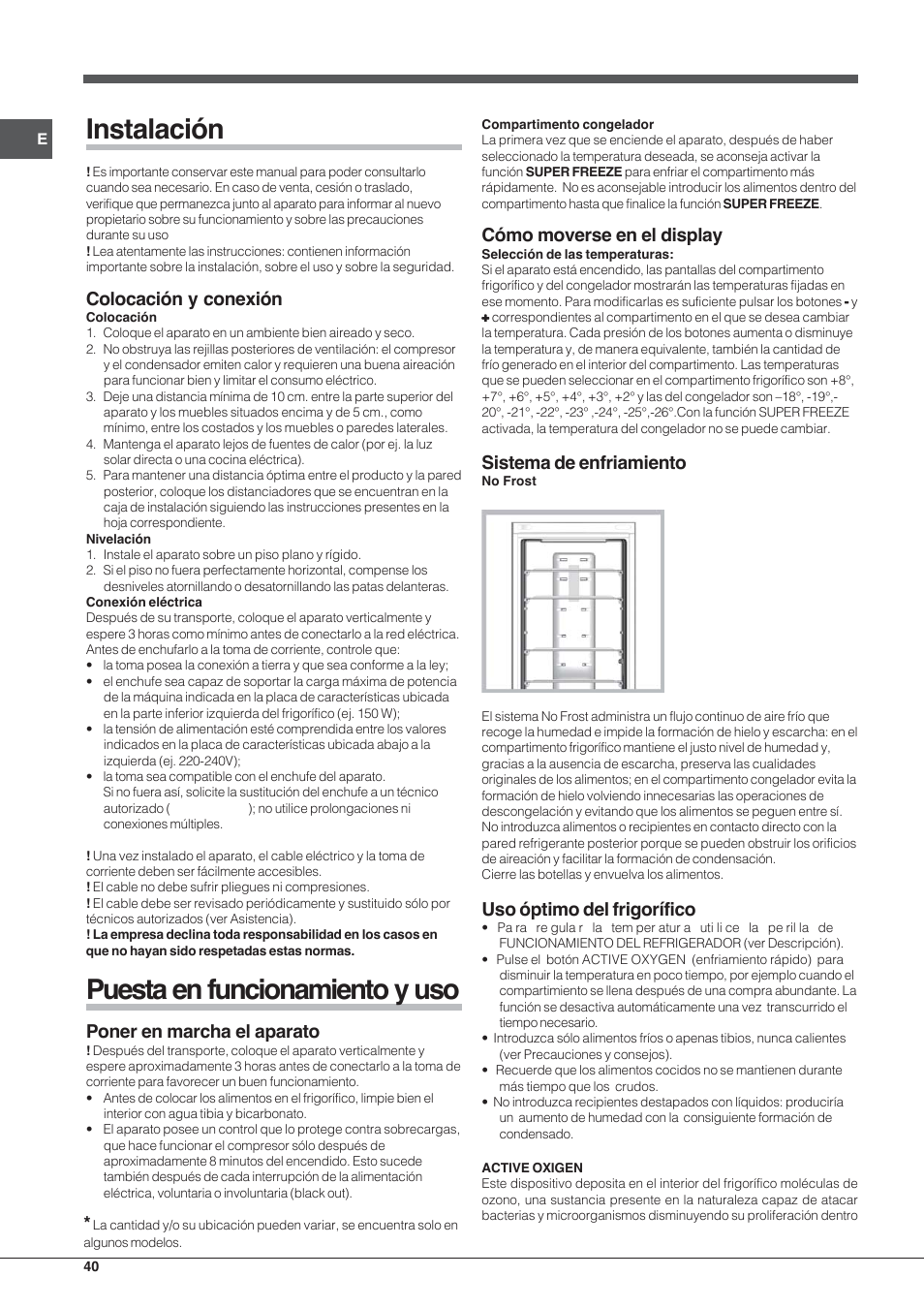 Instalación, Puesta en funcionamiento y uso, Colocación y conexión | Poner en marcha el aparato, Cómo moverse en el display, Sistema de enfriamiento, Uso óptimo del frigorífico | Hotpoint Ariston EBYH 18223 03 F User Manual | Page 40 / 64