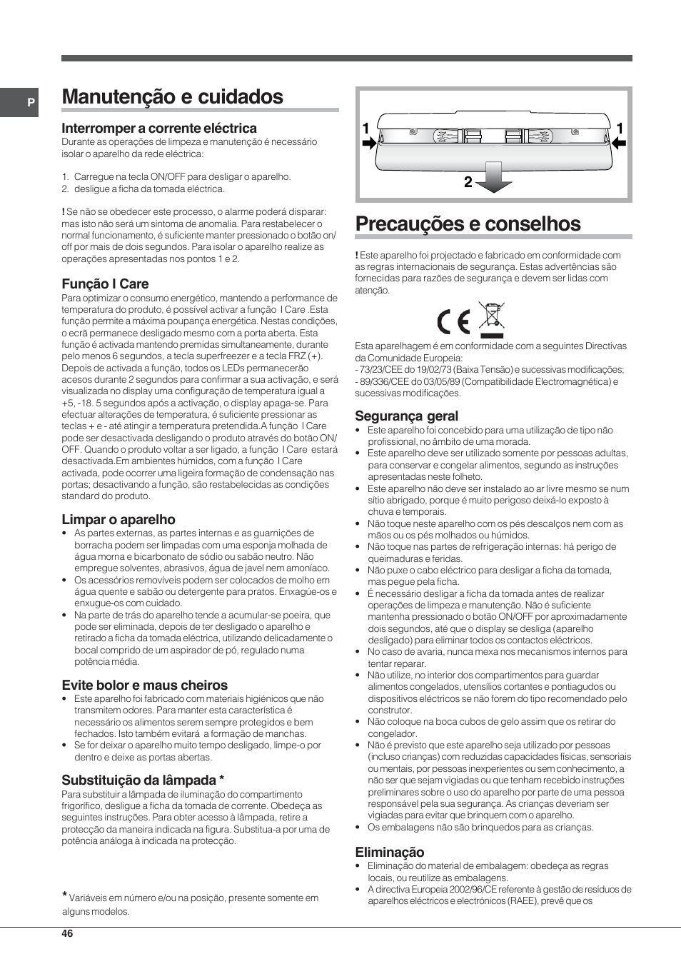 Manutenção e cuidados, Precauções e conselhos, Interromper a corrente eléctrica | Função i care, Limpar o aparelho, Evite bolor e maus cheiros, Substituição da lâmpada, Segurança geral, Eliminação | Hotpoint Ariston EBYH 18223 03 F User Manual | Page 46 / 64