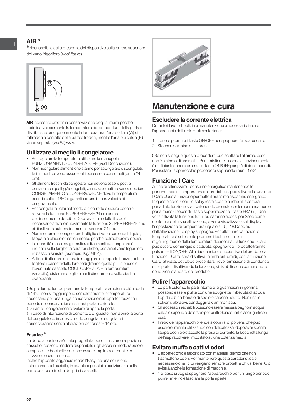 Manutenzione e cura, Utilizzare al meglio il congelatore, Escludere la corrente elettrica | Funzione i care, Pulire l’apparecchio, Evitare muffe e cattivi odori | Hotpoint Ariston Combinato EBYH 20320 V User Manual | Page 22 / 64