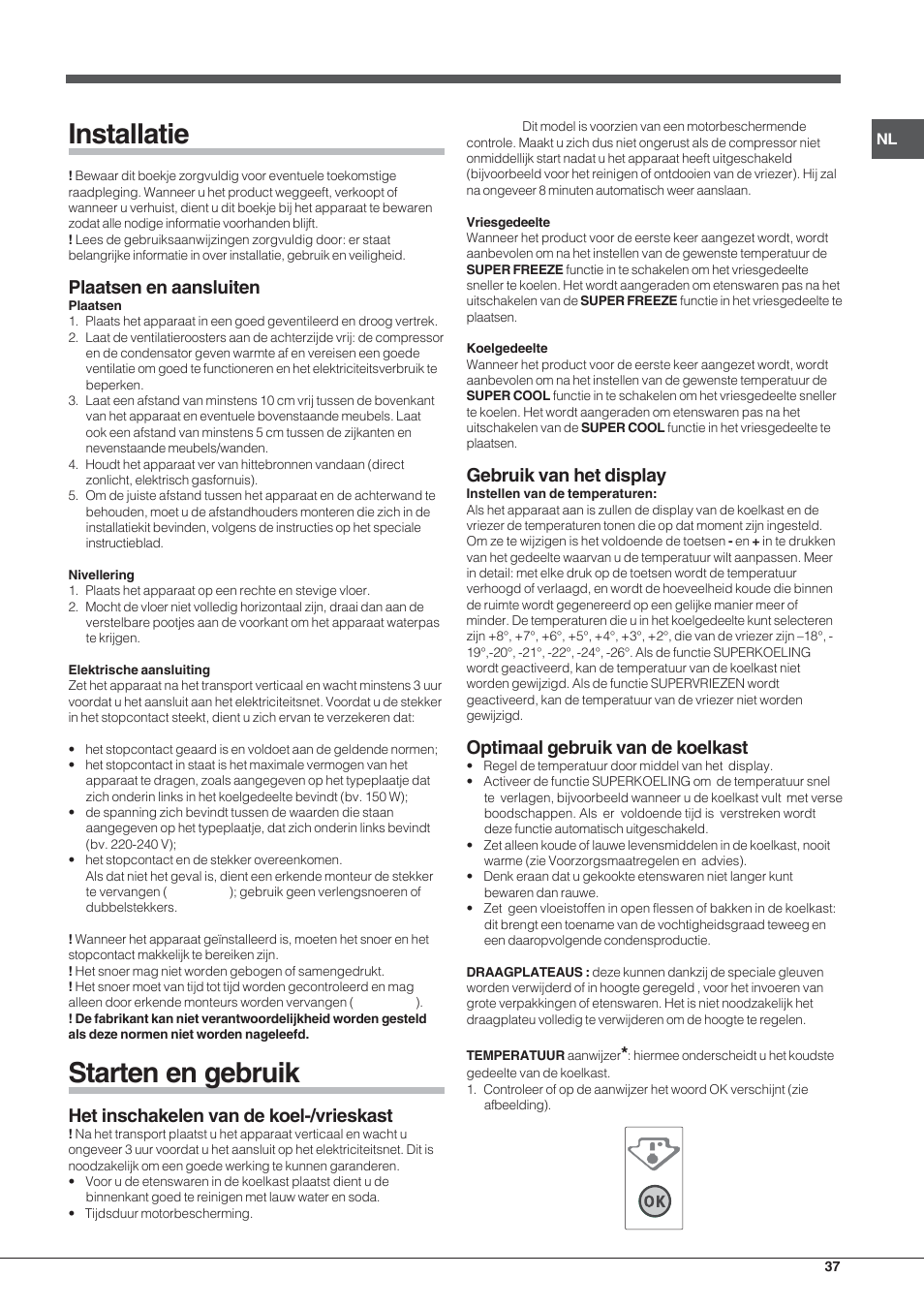 Installatie, Starten en gebruik, Plaatsen en aansluiten | Het inschakelen van de koel-/vrieskast, Gebruik van het display, Optimaal gebruik van de koelkast | Hotpoint Ariston Combinato EBYH 20320 V User Manual | Page 37 / 64