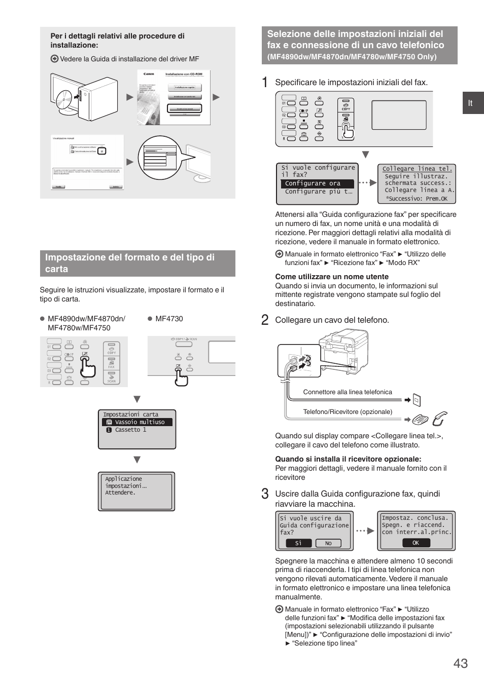 Impostazione del formato e del tipo di carta, Selezione delle impostazioni iniziali del fax e, Connessione di un cavo telefonico | Mf4890dw/mf4870dn/mf4780w/mf4750 only), E su “impostazione del formato e del tipo di, Carta” (p | Canon i-SENSYS MF4890dw User Manual | Page 43 / 292