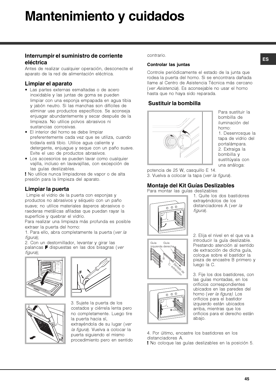 Mantenimiento y cuidados, Interrumpir el suministro de corriente eléctrica, Limpiar el aparato | Limpiar la puerta, Sustituir la bombilla, Montaje del kit guías deslizables | Hotpoint Ariston Luce FK 83 X-HA User Manual | Page 45 / 72