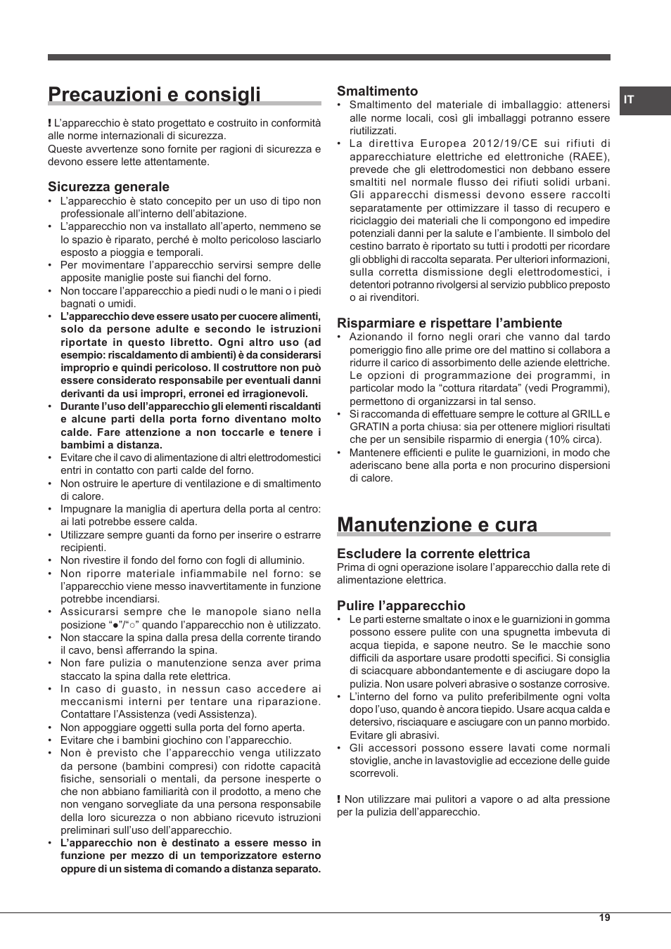 Precauzioni e consigli, Manutenzione e cura, Sicurezza generale | Smaltimento, Risparmiare e rispettare l’ambiente, Escludere la corrente elettrica, Pulire l’apparecchio | Hotpoint Ariston Style FHS 536 IX-HA User Manual | Page 19 / 84