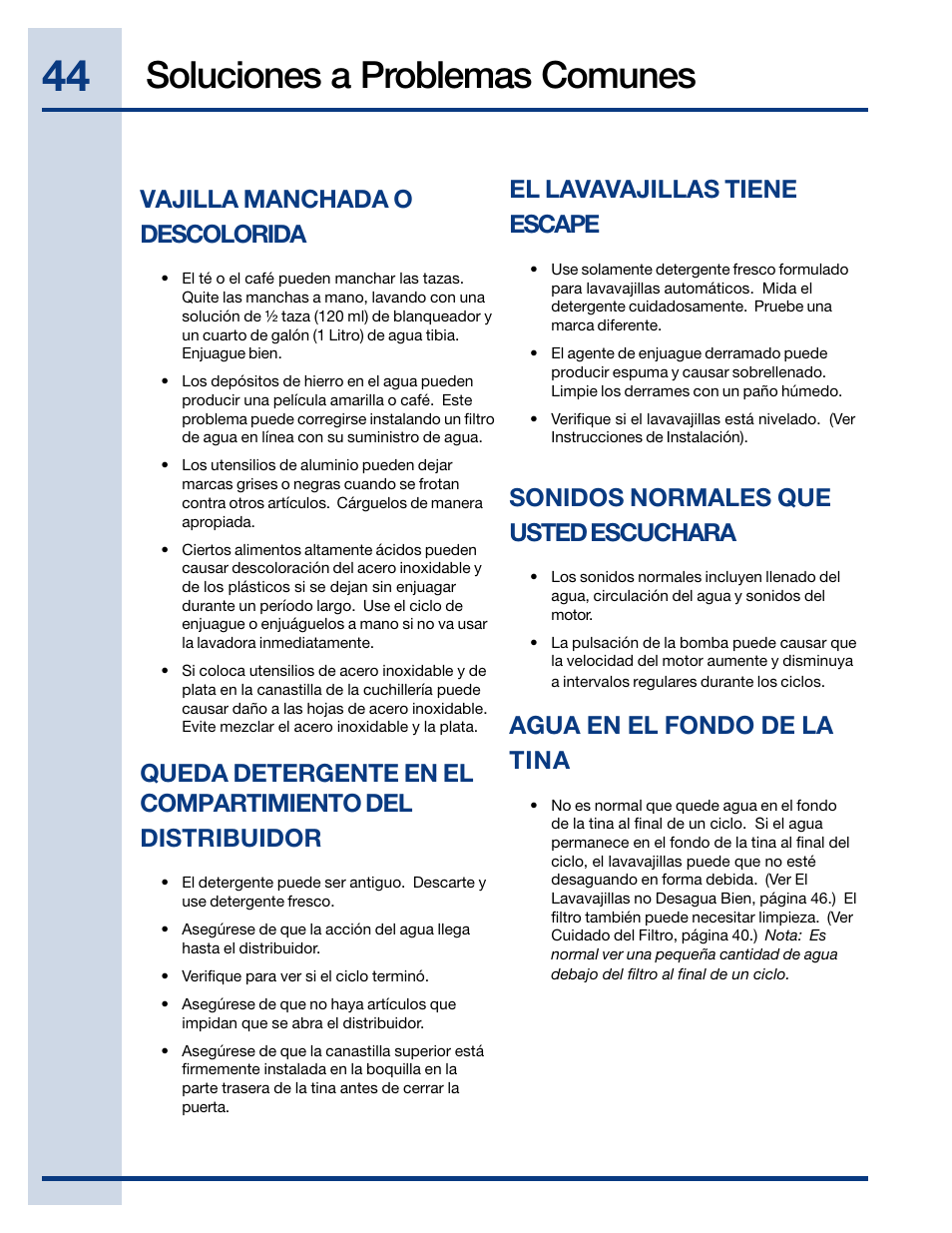 Soluciones a problemas comunes, Vajilla manchada o descolorida, El lavavajillas tiene escape | Sonidos normales que usted escuchara, Agua en el fondo de la tina | Electrolux EIDW6105GB User Manual | Page 44 / 72