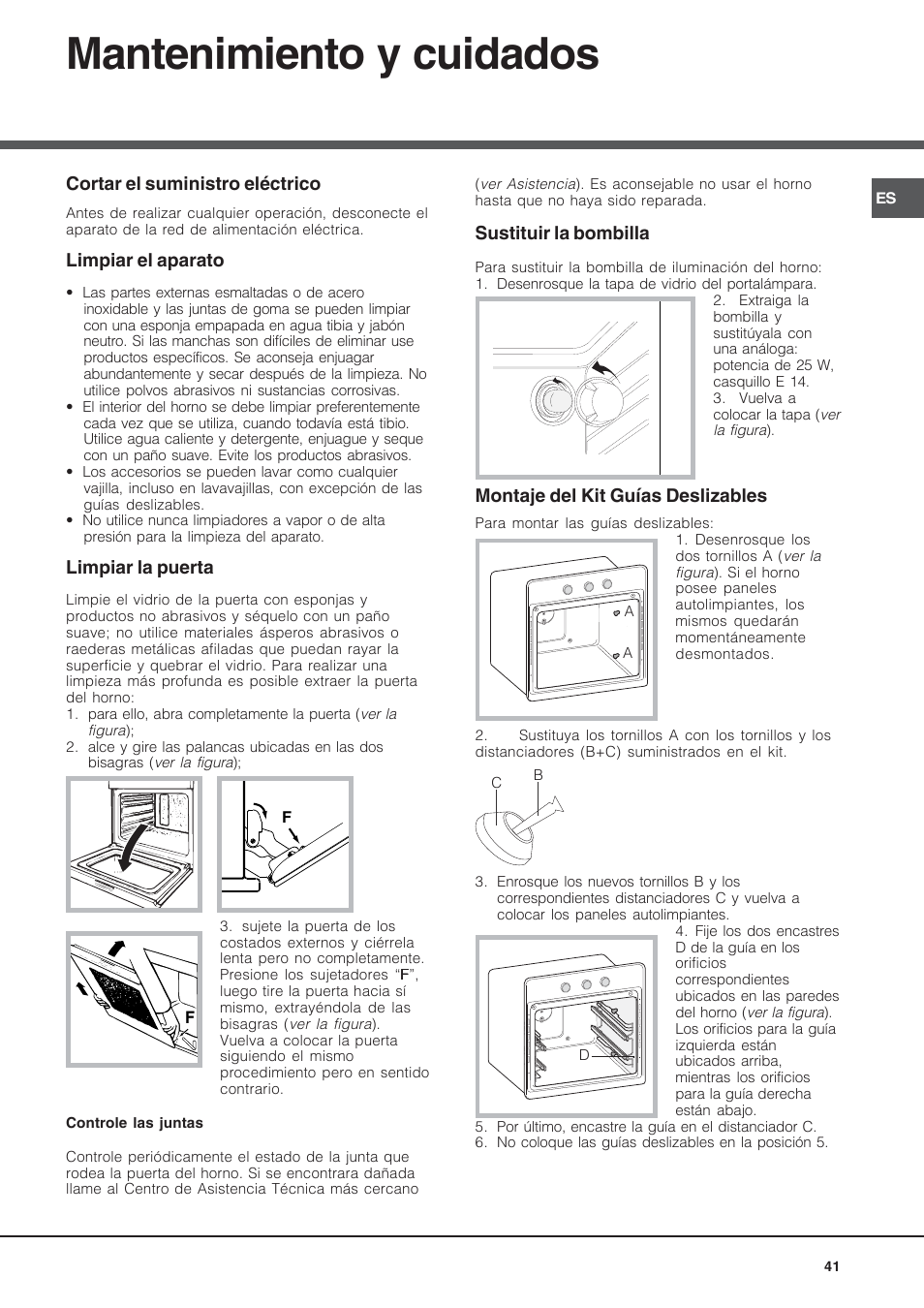 Mantenimiento y cuidados, Cortar el suministro eléctrico, Limpiar el aparato | Limpiar la puerta, Sustituir la bombilla, Montaje del kit guías deslizables | Hotpoint Ariston Style FH 53 IX-HA User Manual | Page 41 / 72